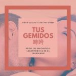 Justin Quiles Ft. Carlitos Rossy - Tus Gemidos MP3